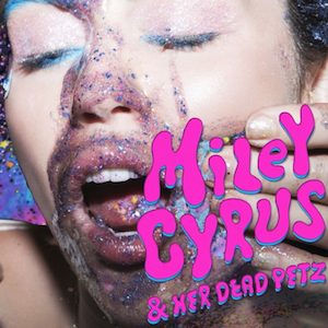 Rockinrecords: Miley Cyrus – Miley Cyrus & Her Dead Petz