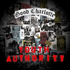 Good Charlotte – Neues Album ‚Youth Authority‘ erscheint am 15. Juli!