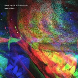 Rockinrecords: Frank Carter & The Rattlesnakes – Modern Ruin