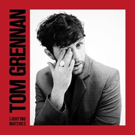 Tom Grennan – „Lighting Matches“ erscheint am 06.07.2018! Tom Grennan – „Lighting Matches“ erscheint am 06.07.2018!